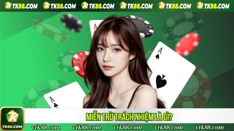 Miễn trừ trách nhiệm là gì? Miễn trừ trách nhiệm là gì?